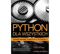 Python dla wszystkich: Odkrywanie danych z Python 3