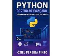 Python do Zero ao Avançado: Guia Completo com Projetos Reais