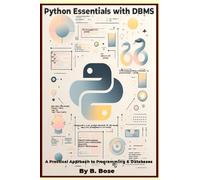 Python Essentials with DBMS: A Practical Approach to Programming & Databases