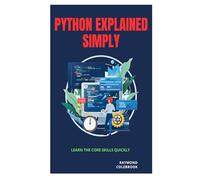 Python Explained Simply: Learn the Core Skills Quickly