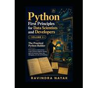 Python First Principles for Data Scientists and Developers: Developers Volume 3: The Data Structures Lab