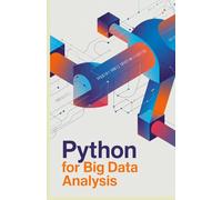 Python for Big Data Analysis: Expert Approach for Processing Large Datasets and Automating Workflows (Intelligent Systems, Data Engineering & Modern Application Development Series)