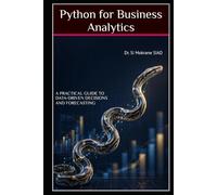 Python for Business Analytics: A Practical Guide to Data-Driven Decisions and Forecasting