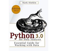 Python for Data Analysis: The Ultimate step by step Beginners' Guide to Learning Python 3.0 Data analysis