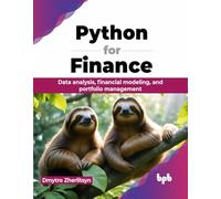 Python for Finance: Data analysis, financial modeling, and portfolio management (English Edition)