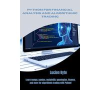 Python for Financial Analysis and Algorithmic Trading: Learn numpy, pandas, matplotlib, quantopian, finance, and more for algorithmic trading with Python!