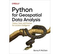 Python for Geospatial Data Analysis: Theory, To. McClain