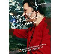 Python for Instrumentation and Control:: Building Automation Systems and Control Applications