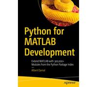 Python for MATLAB Development: Extend MATLAB with 300,000+ Modules from the Python Package Index