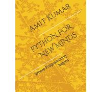 PYTHON FOR NEW MINDS: Where Programming begins