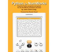 Python for NumWorks: Powerful Python programs and games for the NumWorks handheld calculator: 1 (Python Programming for Calculators - Practical and Fun Programs for students and adults alike!)