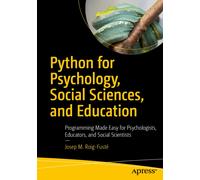 Python for Psychology, Social Sciences, and Education : Programming Made Easy for Psychologists, Educators, and Social Scientists