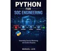 Python for SOC Engineering: Automating Security Monitoring and Incident Response