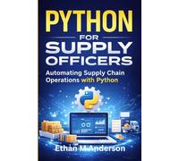 python for Supply Officers: Automating Supply Chain Operations with Python