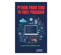 Python from Zero to First Program: A Step-by-Step Learning Guide