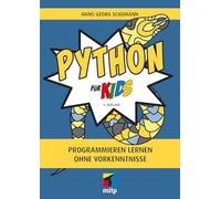 Python für Kids: Programmieren lernen ohne Vorkenntnisse