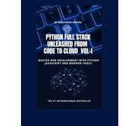 Python Full Stack Unleashed From Code to Cloud VOL-I (Python and data science Full Stack with project total 7 book)