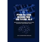 Python Full Stack Unleashed From Code to Cloud VOL-II (Python and data science Full Stack with project total 7 book)