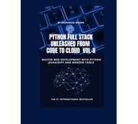 Python Full Stack Unleashed From Code to Cloud VOL-II (Python and data science Full Stack with project total 7 book)