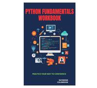 Python Fundamentals Workbook: Practice Your Way to Confidence