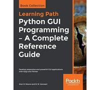 Python GUI Programming – A Complete Reference Guide – PyQt & Tkinter