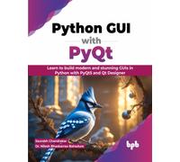 Python GUI with PyQt : Learn to build modern and stunning GUIs in Python with PyQt5 and Qt Designer