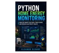 Python Home Energy Monitoring: Analyze Smart Plug Data, Track Usage, and Reduce Electricity Waste