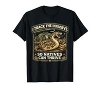 Python Hunting I Track The Invasive So Natives Can Thrive T-Shirt