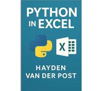 Python in Excel: Automate, Analyze, and Accelerate Your Workflow (Excel with Python)