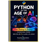PYTHON in the AGE OF AI: From Thinking to Building