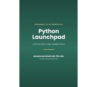 Python Launchpad: A 30-Day Zero to Hero Guided Course