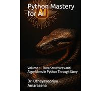 Python Mastery for AI: Volume 5 - Data Structures and Algorithms in Python Through Story
