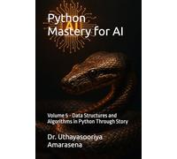 Python Mastery for AI: Volume 5 - Data Structures and Algorithms in Python Through Story