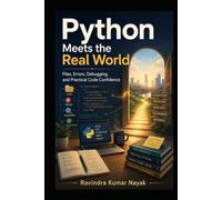 Python Meets the Real World: Files, Errors, Debugging, and Practical Code Confidence (The Python Mindset Ladder)