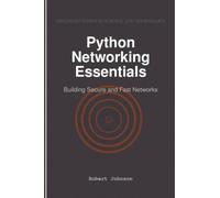 Python Networking Essentials: Building Secure and Fast Networks