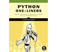 Python One-Liners: Write Concise, Eloquent Python Like a Professional