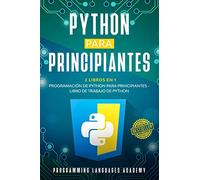 Python para Principiantes: 2 Libros en 1: Programación de Python para principiantes + Libro de trabajo de Python