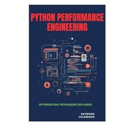 Python Performance Engineering: Optimization Techniques Explained