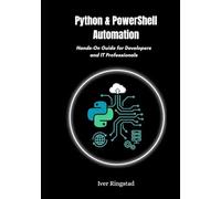 Python & PowerShell Automation: Hands-On Guide for Developers and IT Professionals
