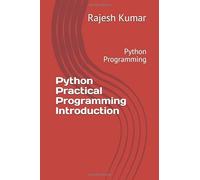 Python Practical Programming Introduction: Python Programming