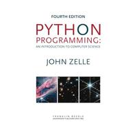 Python Programming: An Introduction to Computer Science, Fourth Edition