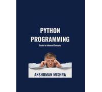 Python Programming: Basics to Advanced Concepts