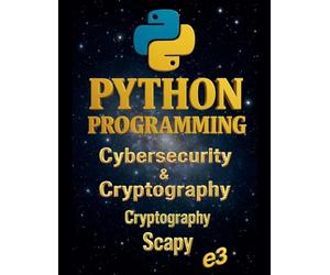 Python Programming: Cybersecurity & Cryptography, Cryptography, Scapy: 7