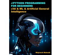 Python Programming for Beginners: AI & ML Essentials and Python AI Programming Book: Python AI Development, Python for Finance, and Hands-On Python AI Projects Guide