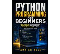 Python Programming for Beginners: Learn Coding Fast Without Overwhelm, Master the Basics, Build Real Projects, and Start a Career in Tech Even If ... Code Before (Python Career Mastery Series)