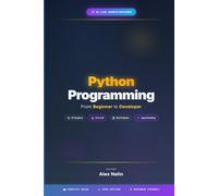 Python Programming: From Beginner to Developer: Master Python and Build the Future with AI - Learn LLMs, Agents, and Real-World Projects