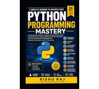 Python Programming Mastery: A Comprehensive Hands-On Textbook with Real-World Projects, Practical Examples, Coding Challenges, Interview Preparation