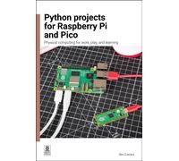 Python Projects for Raspberry Pi and Pico : Physical Computing for Work, Play, and Learning