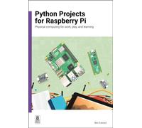 Python Projects for Raspberry Pi : Physical computing for work, play, and learning