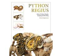 Python regius: Atlas of Colour Morphs, Keeping and Breeding